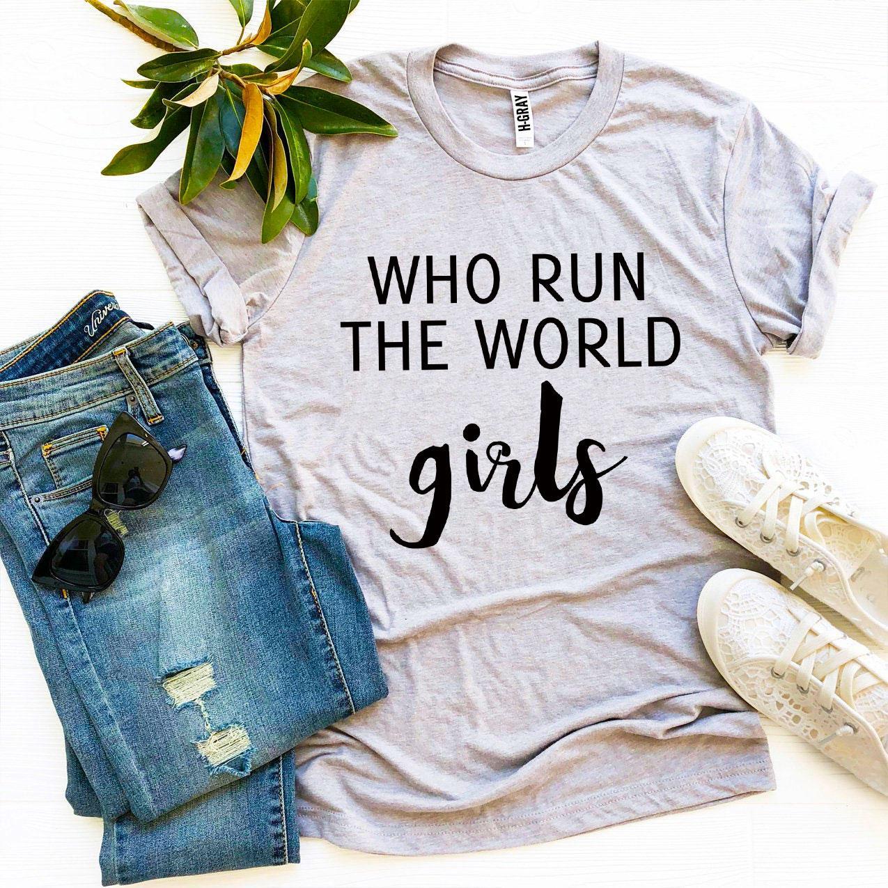 Who Run The World Girls T-shirt