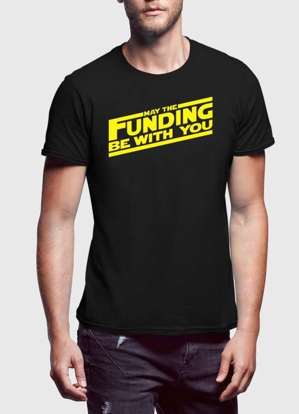MAY THE FUNDING WITH YOU T-shirt