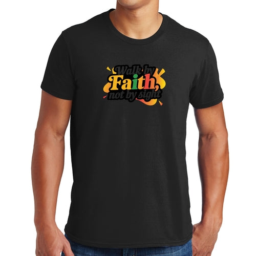 Mens Graphic T-shirt Walk by Faith, not by Sight