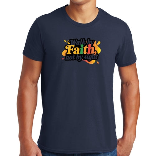 Mens Graphic T-shirt Walk by Faith, not by Sight
