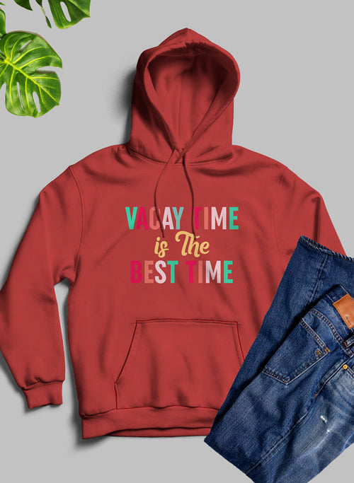 Vacay Time Is The Best Time Hoodie