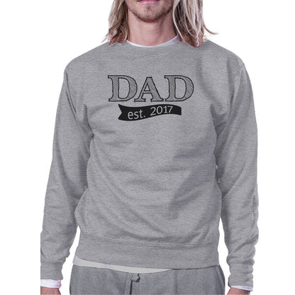 Dad Est 2017 Unisex Grey Sweatshirt Fathers Day