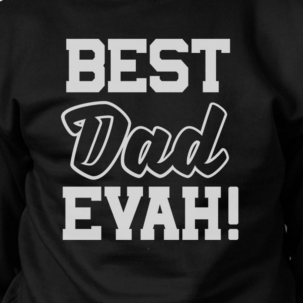 Best Dad Evah Unisex Black Graphic Sweatshirt