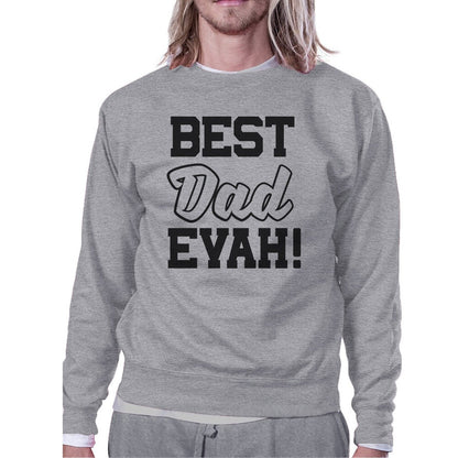 Best Dad Evah Unisex Grey Round Neck Sweatshirt