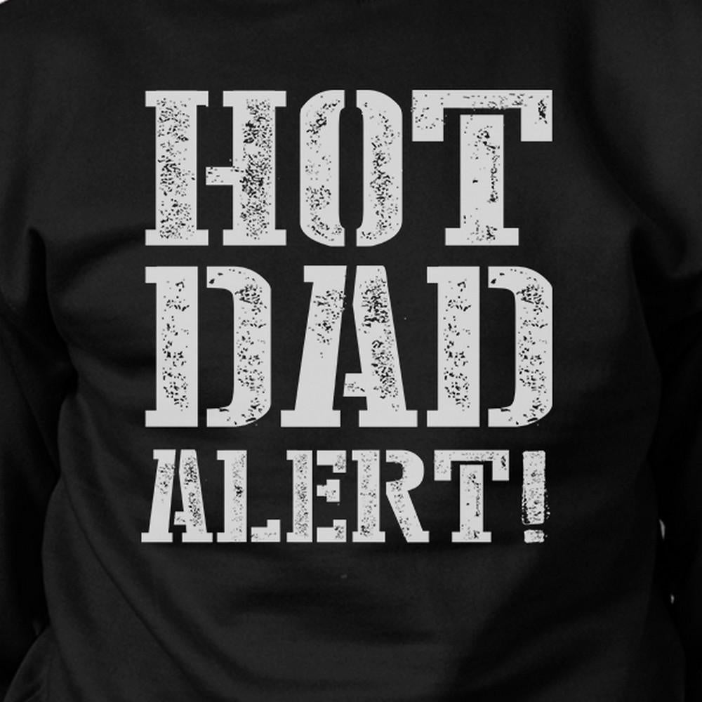 Hot Dad Alert Unisex Black Graphic Sweatshirt Cute