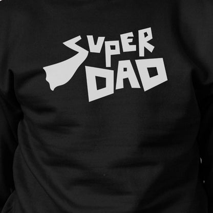 Super Dad Unisex Funny Graphic Sweatshirt Best Dad