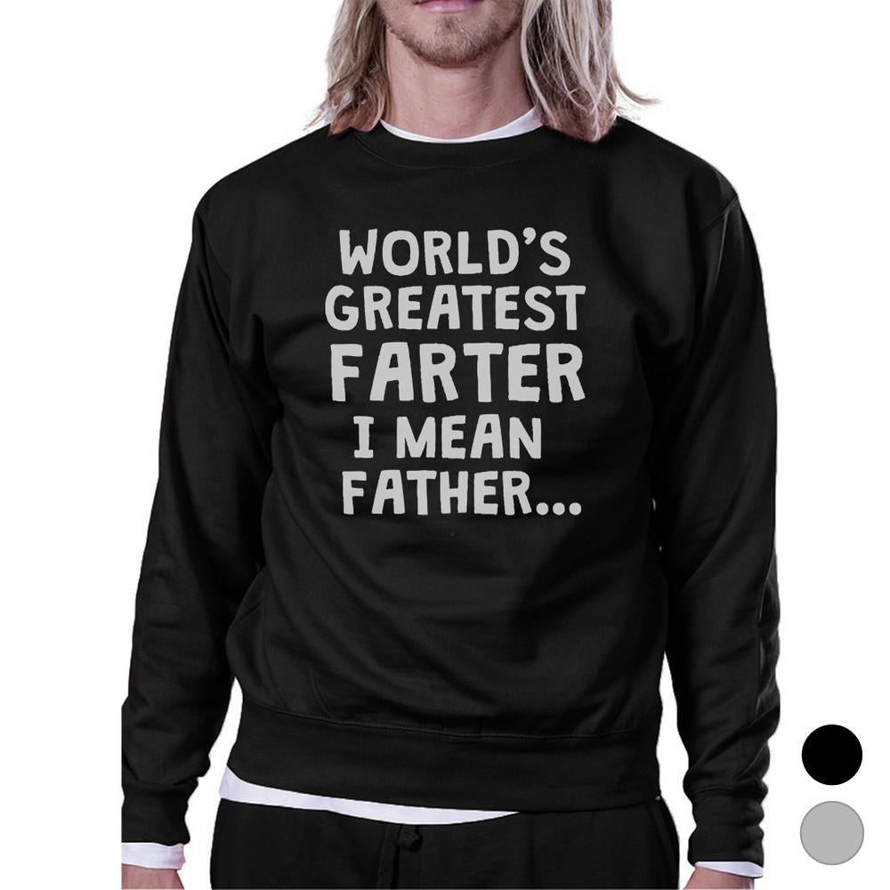 Farter Father Mens/Unisex Fleece Sweatshirt Best